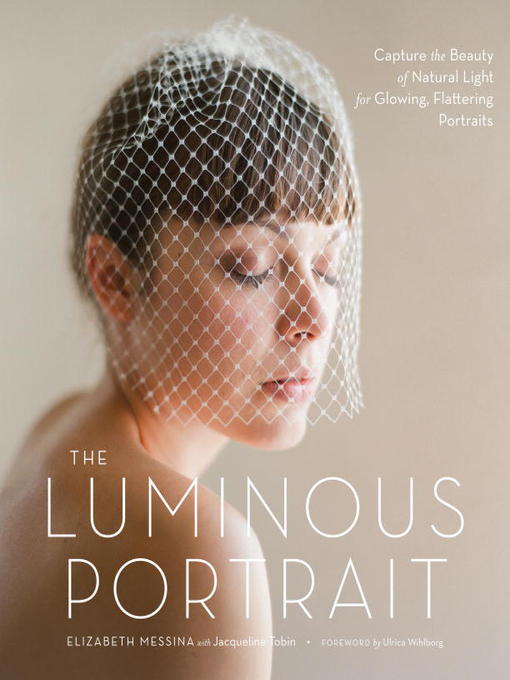 Title details for The Luminous Portrait by Elizabeth Messina - Available